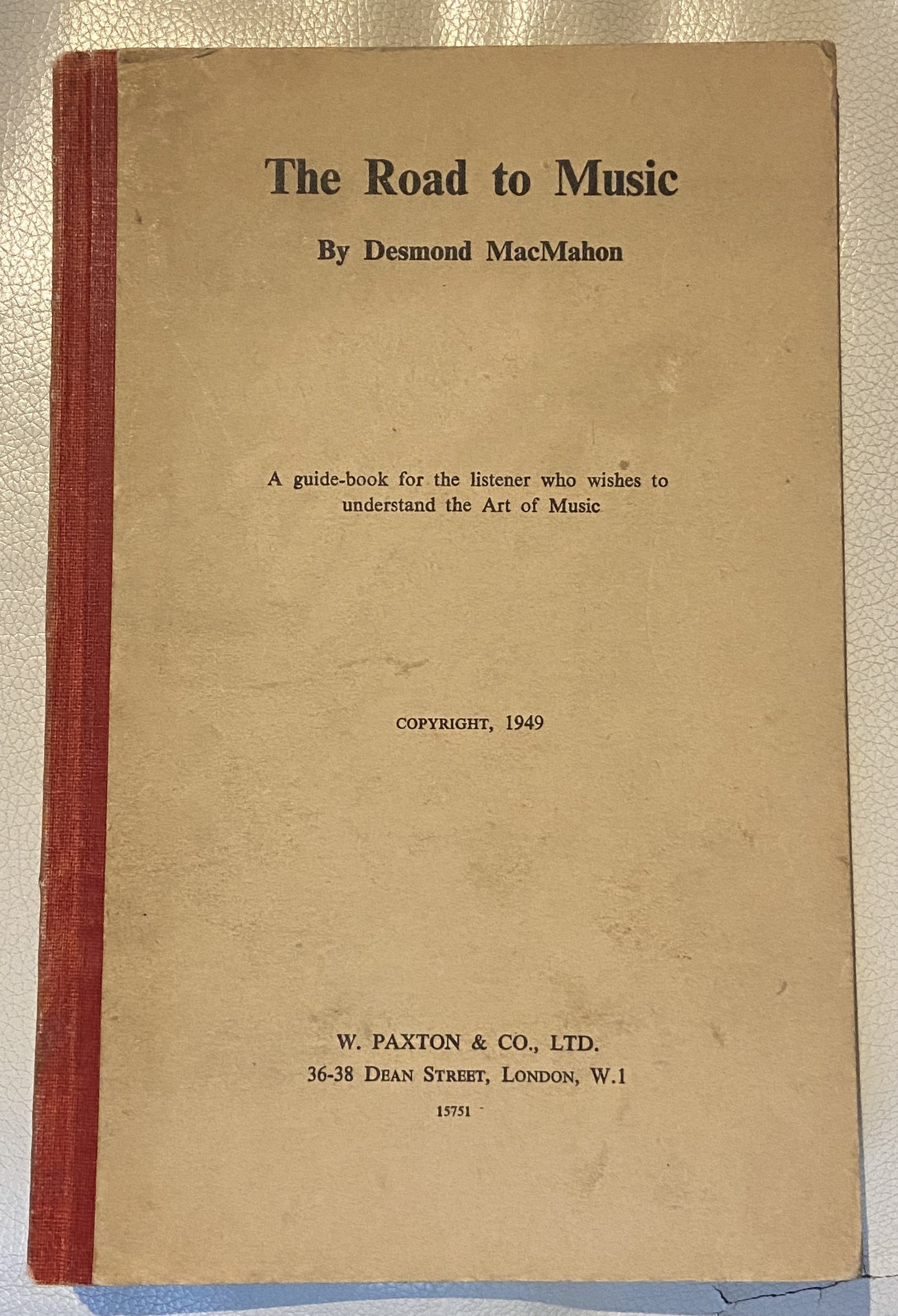 The Road to Music - Desmond MacMahon published 1949 by W. Paxton & Co., Ltd. in London