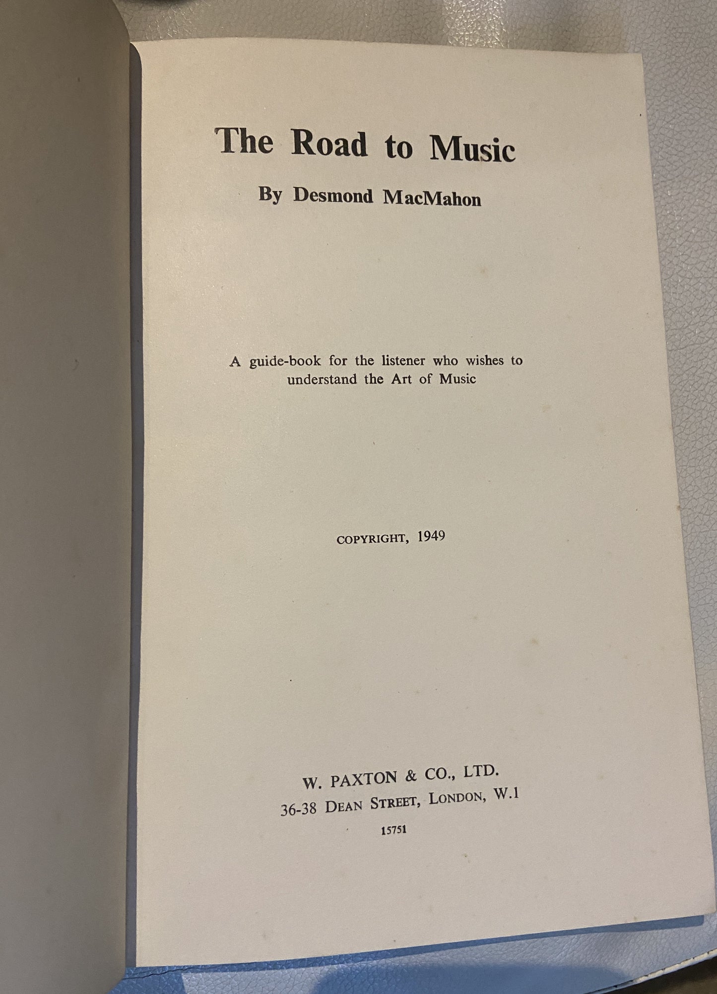 The Road to Music - Desmond MacMahon published 1949 by W. Paxton & Co., Ltd. in London