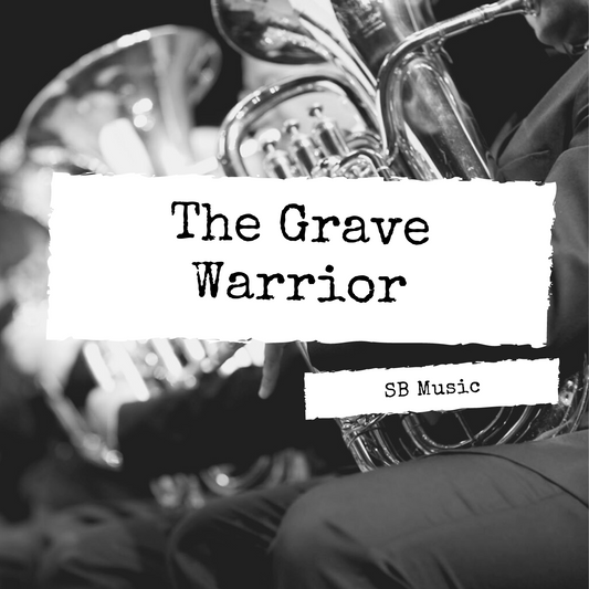 The Grave Warrior - Brass Sextet Featuring Bass Trombone - Steven Booth 
