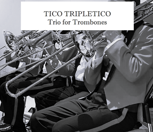 Tico Tripletico - Trombone Trio